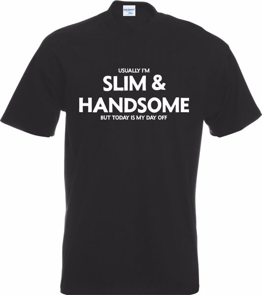 

2019 summer men's funny tees funny - usually i'm slim and handsome... but... funny fat rude tee shirt