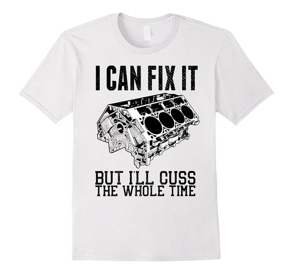 

2019 fashion i can fix it but i'll cuss funny mechanic v8 engine shirt tee shirt