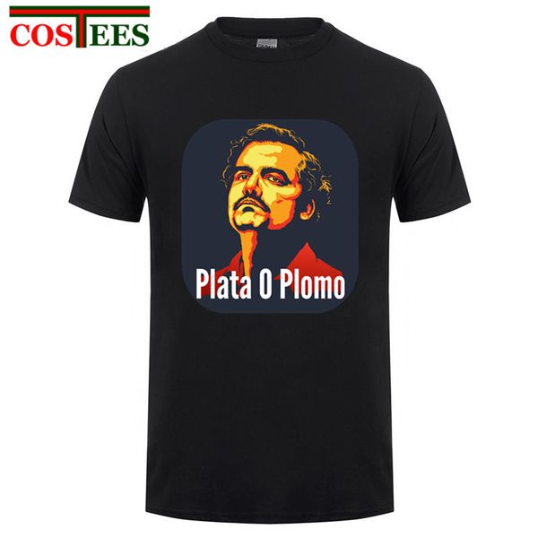 

2017 summer new brand clothes plata o plomo t shirts men custom pablo silver or lead escobar t-shirt pre-cotton punk o neck tees