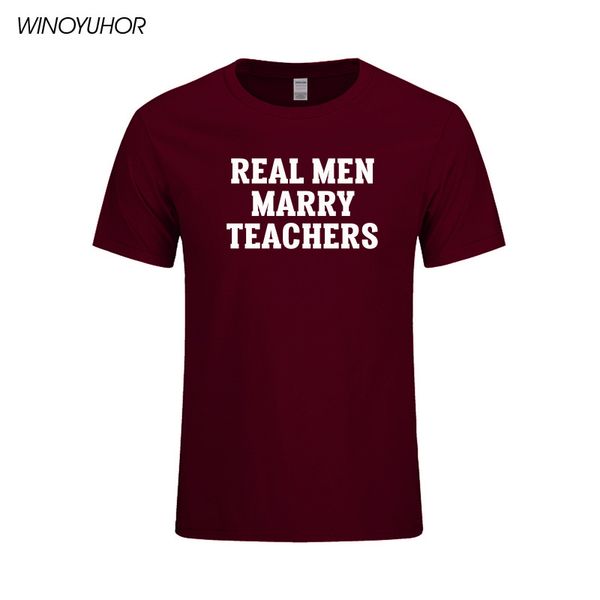 

real men marry teachers t-shirts men funny wedding gift summer casual o-neck cotton t shirts teacher's day clothing homme