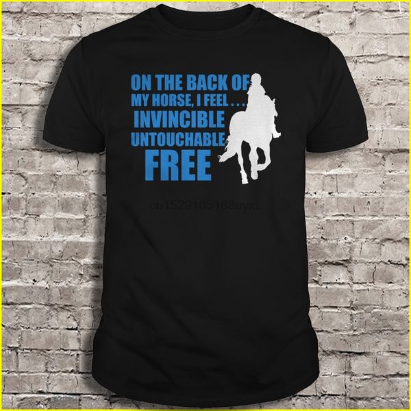 

men t shirt on the back of my horse i feel invincible untouchable women t-shirt