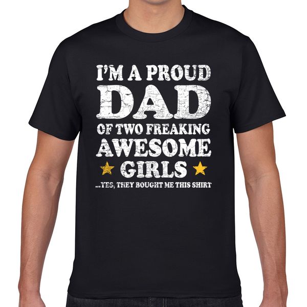 

t shirt men im a proud dad of two freaking awesome girls super funny white geek print male tshirt xxxl