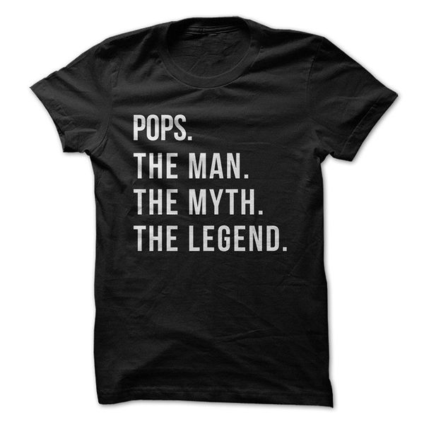 

pops. the man. the myth. the legend. - funny t-shirt - made on demand in usa o neck t shirt short sleeve tee plus size