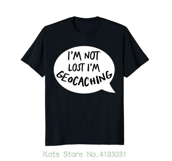 

geocaching t-shirt - i'm not lost i'm geocaching new short sleeve round collar mens t shirts fashion 2020