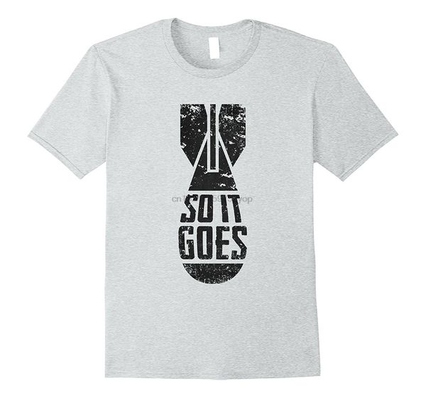 

kurt vonnegut so it goes bomb t-shirt men tee shirts short sleeve cotton fitness t-shirts fashion classic tee