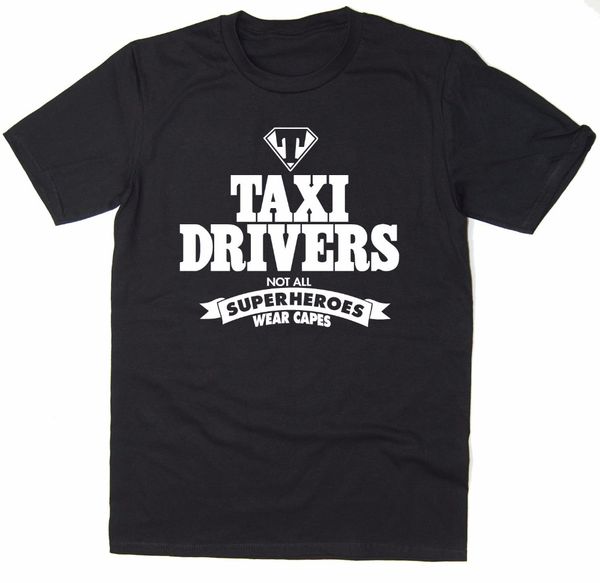 

new 2019 spring summer autumn men o neck short sleeves taxi drivers not all superheroes wear capes hip hop t shirt