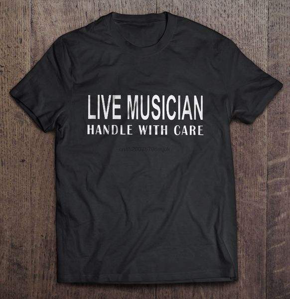 

men t shirt live musician handle with care women t-shirt
