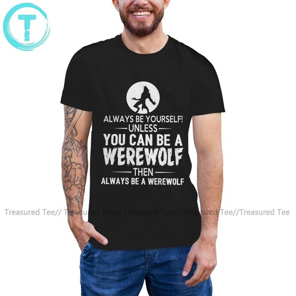 

werewolf t shirt always be yourself werewolf for men gift t t-shirt cotton awesome tee shirt print tshirt