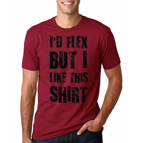 

gym i'd flex but i like this shirt t-shirt funny t-shirts