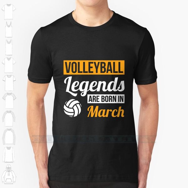 

volleyball legends are born in march custom design print for men women cotton new cool tee t shirt big size 6xl