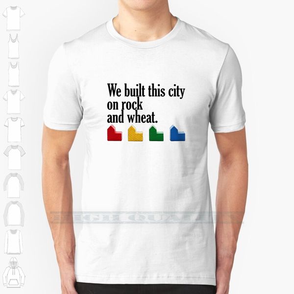 

we built this city on rock and wheat / settlers of catan custom design print for men women cotton new cool tee