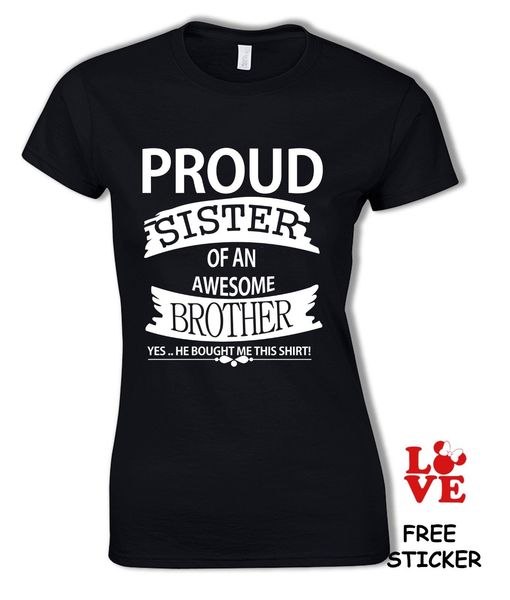 

funny proud sister t-shirt birthday gift tee family humour present womans cool casual pride t shirt men new fashion