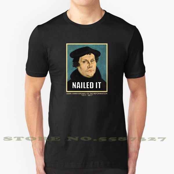 

luther nailed it ( with 500th anniversary tag ) cool design trendy t-shirt tee reformation christian reformed presbyterian