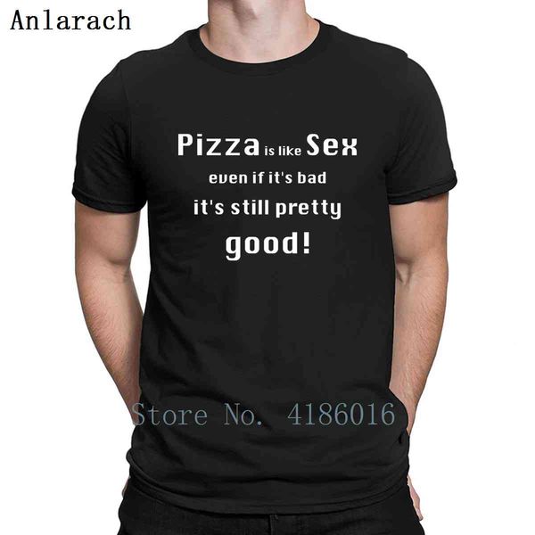 

pizza is like always pretty good even if bad t shirt graphic family cotton spring homme size s-5xl print comfortable shirt