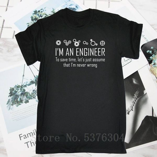 

im an engineer to save time never wrong t-shirt geek math gift fashion birthday funny men and woman t shirt ing