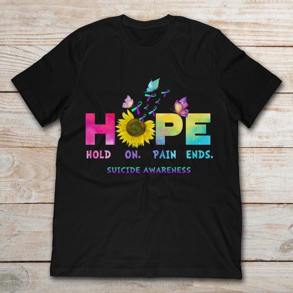 

suicide awareness hope hold on pain ends t-shirt