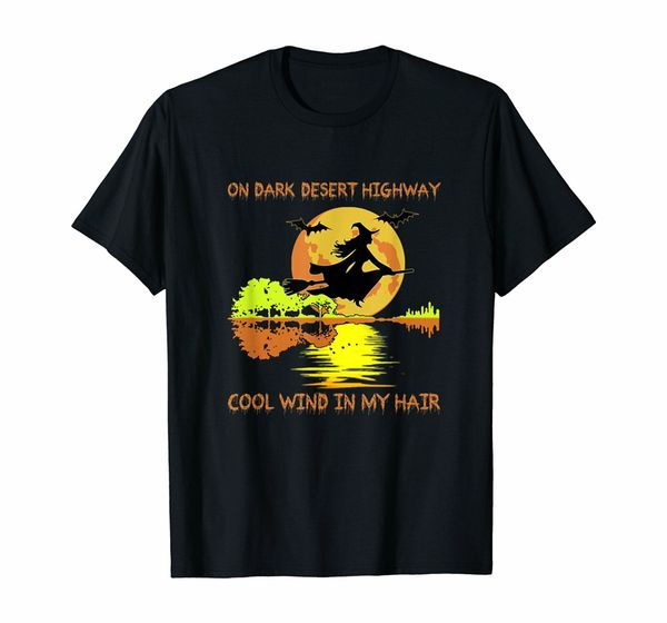 

on a dark desert highway witch cool wind in my hair costume t-shirt wholesale tee shirt