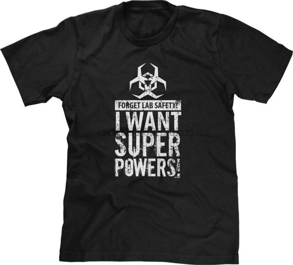 

forget lab safety i want superpowers nerd humor science joke funny mens tee