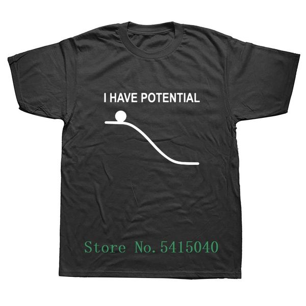 

i have potential energy funny short sleeve t shirts men printed fashion t-shirts physical scientist
