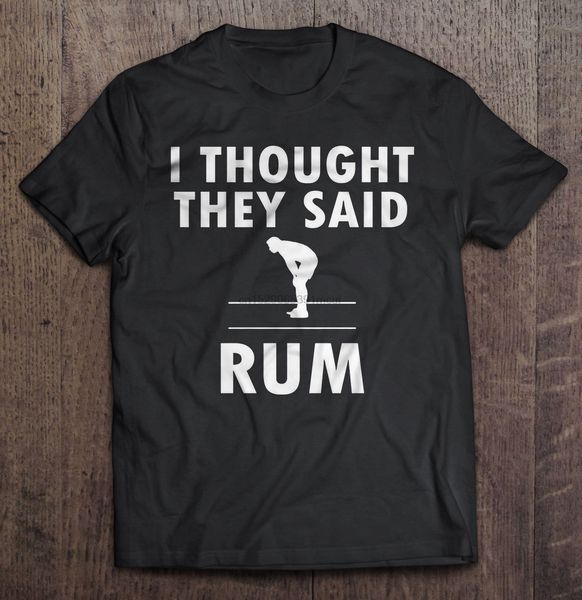 

men funny t shirt fashion tshirt i thought they said rum - black version women t-shirt