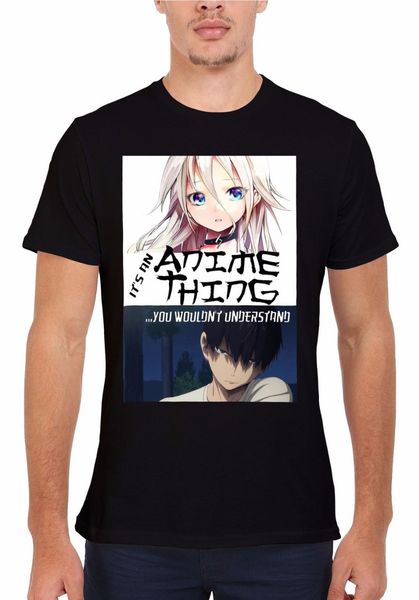 

it anime thing you understand manga men women men t shirt homme 2019 for tall and big men offensive t shirts
