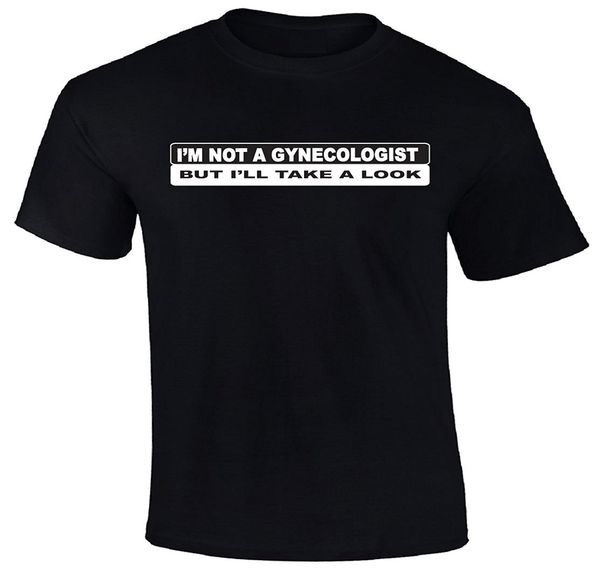 

i'm not a gynecologist but i'll take a look t-shirt sleeve t shirt summer men tee clothing design t shirts casual cool