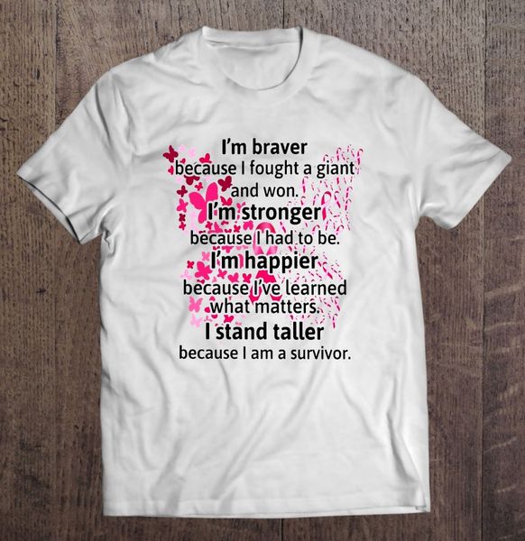 

i'm braver because i fought a giant and won i'm stronger because i had to be breast cancer version t-shirts
