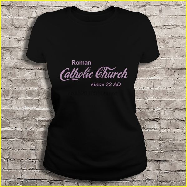 

men t shirt roman catholic church since 33 ad women t-shirt