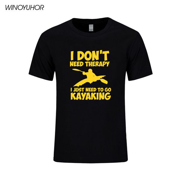 

new summer style i don't need therapy i just need to go kayaking funny birthday gift t-shirt men casual short sleeve tees