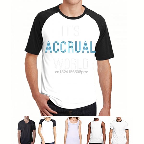 

100% cotton o-neck custom printed men t shirt accountant it s accrual world women t-shirt