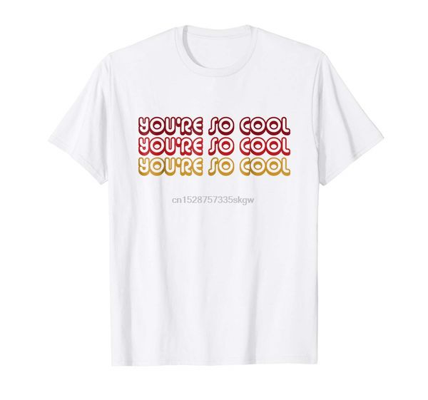 

fashion men t shirt you re so cool retro shirt