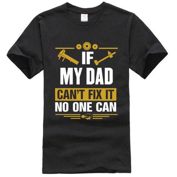 

if my dad cant fix it no one can fathers day handyman t shirt t shirt