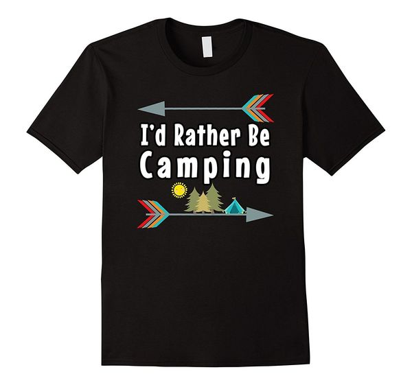 

2019 new summer cool tee shirt mens id rather be campings t-shirt arrows outdoors glamper xl black