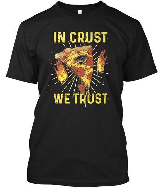 

men t shirt piza m in crust we trust women tshirt