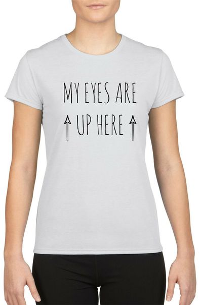 

мои глаза up здесь мода смешные слоган sexy women t-shirt w854 streetwear tee shirt