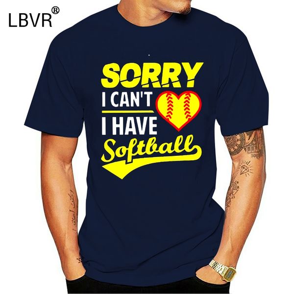 

softball sorry i cant i have softball shirt