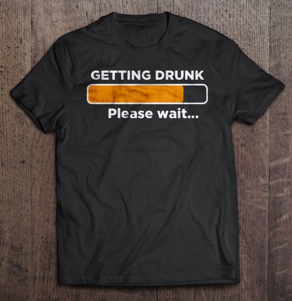 

men t shirt getting drunk please wait women t-shirt