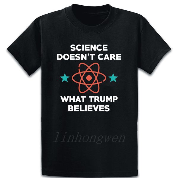 

science doesn't care funny t shirt breathable summer style crew neck tee shirt personalized normal kawaii fit 4xl t-shirt