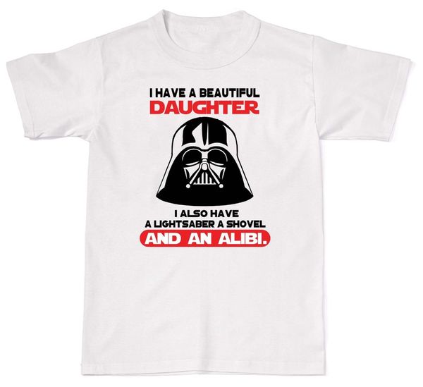 

2019 new brand sale i have a beautiful daughter lightsaber shovel alibi darth cotton t shirt
