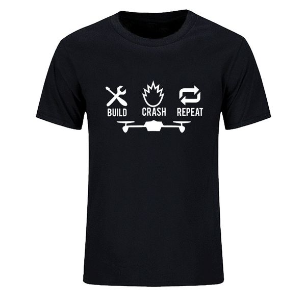 

drone quadcopter fpv build crash repeat 2019 o-neck men t-shirt cotton casual