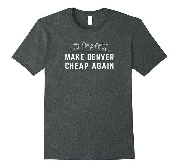 

2019 new summer slim tee shirt make denver again t-shirt