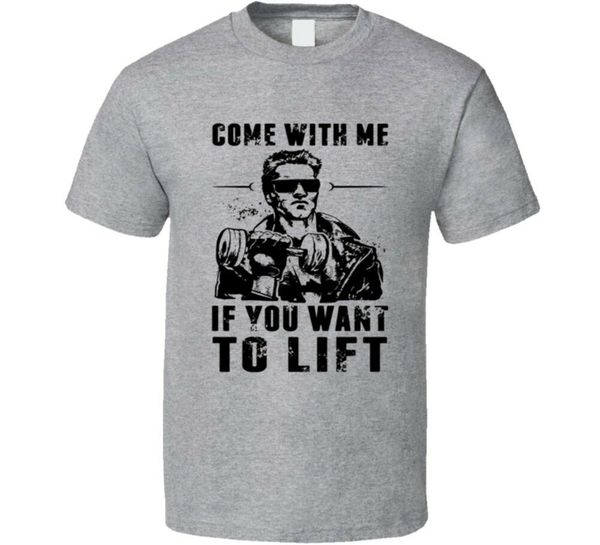 

come with me if you want to lift arnold schwarzenegger funny parody t shirt