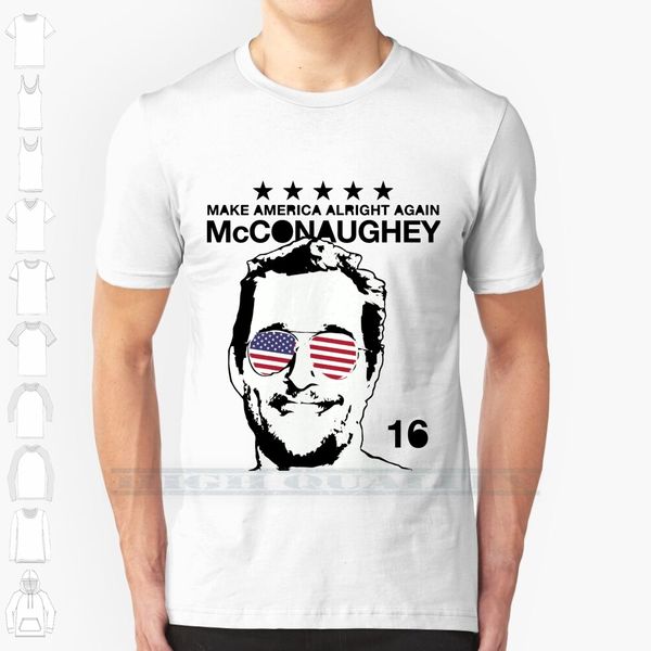 

mcconaughey - make america alright again - 2016 custom design print for men women cotton new cool tee t shirt big