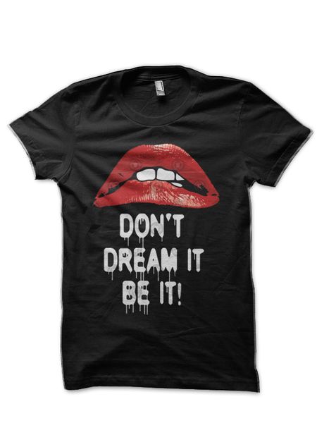 

don't dream it be it t shirt