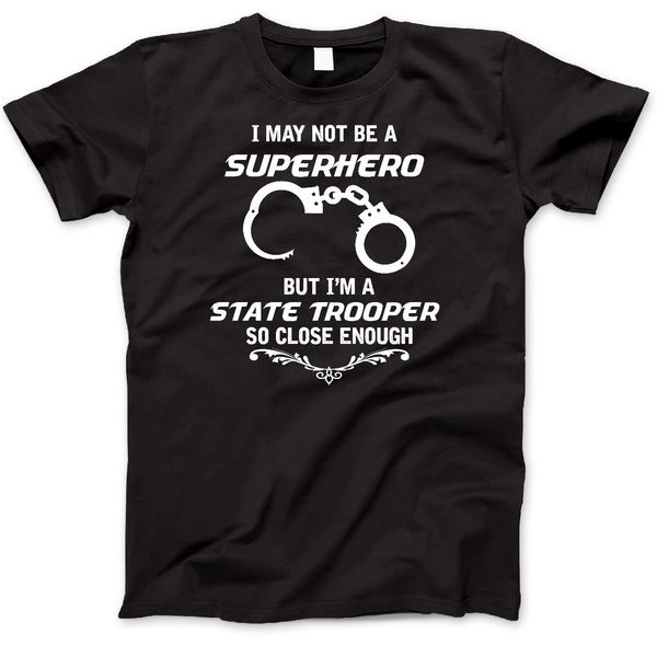 

2019 summer style fashion always awesome apparel not superhero but state trooper funny gift t-shirt tee shirt