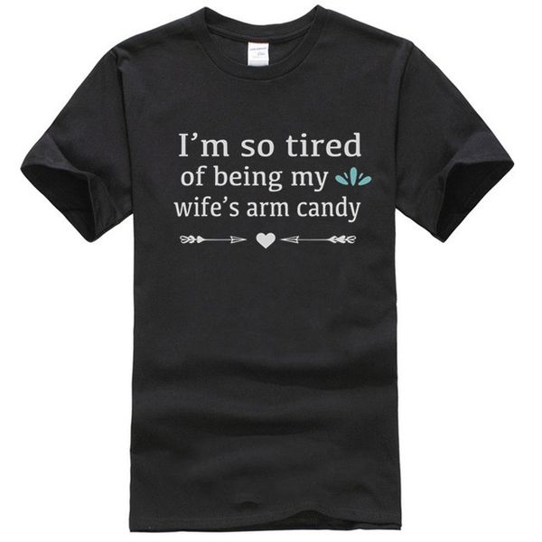 

mens im so tired of being my wifes arm candy tee shirt