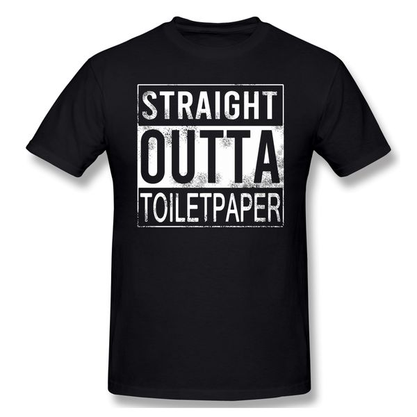 

straight outta toilet paper funny t-shirt men summer o neck casual cotton t shirt shortage panic buying crew neck top