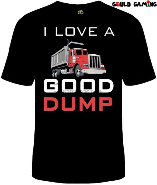 

i love a good dump t-shirt cotton humor funny new dump truck new(1