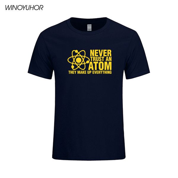 

2019 never trust an atom make up everything science t shirt men funny short sleeve t-shirts mens brand clothing