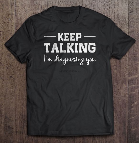 

men t shirt keep talking i m diagnosing you version2 women t-shirt